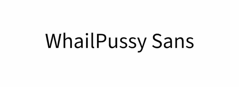 WhailPussy Sans specimen