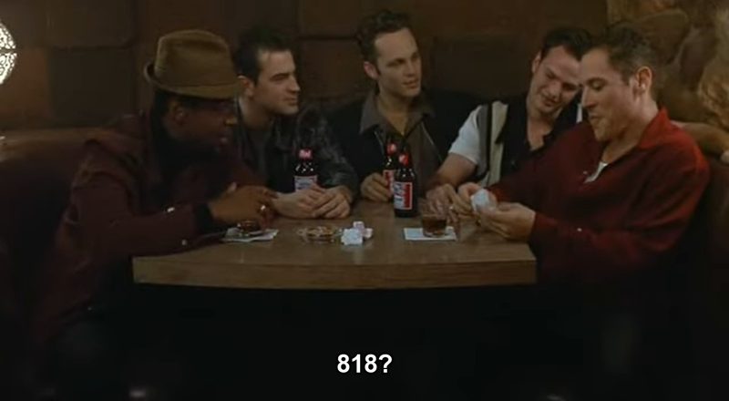 Swingers: one of the guys in the booth asking about the number, captioned &ldquo;818?&rdquo;